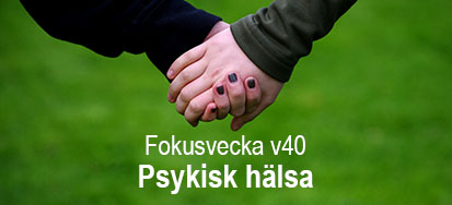 Fokusvecka Psykisk hälsa v40